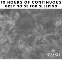 Grey Noise for Sleep, Pt. 70 (Continuous, No Gaps) - White Noise Radiance & Sounds For Sleep