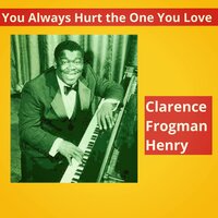 Just My Baby and Me - Clarence Frogman Henry