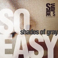 So Easy - Shades of Gray