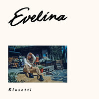 Klosetti - Evelina