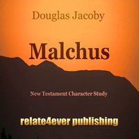 Malchus 2 - Douglas Jacoby