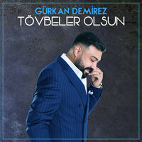 Tövbeler Olsun - Gürkan Demirez