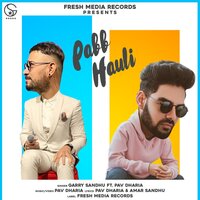 Pabb Hauli - Garry Sandhu & Pav Dharia
