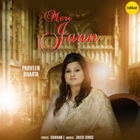 Meri Jaan - Parveen Bharta