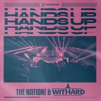 Hands Up - The Nation & Withard