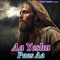 Aa Yeshu Paas Aa - Sonu Yadav