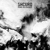 Plunge into Darkness - Shcuro