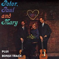This Train - Peter, Paul and Mary