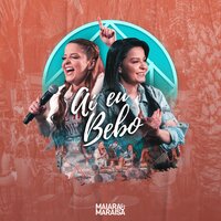 Aí Eu Bebo - Maiara & Maraisa