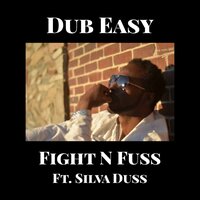 Fight N Fuss - Dub Easy & Silva Duss