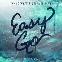 Easy Go - Grandtheft & Delaney Jane