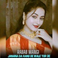 Janana Da Rang De Wale Tor De - Rabab Mangi & Zahid Khan