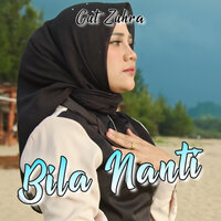 Bila Nanti - Cut Zuhra