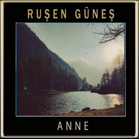 Anne - Ruşen Güneş