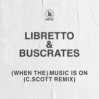 (When The) Music Is On - Libretto & BusCrates
