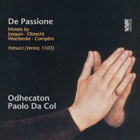 O Domine Iesu Christe: Pars V - Odhecaton & Paolo da Col & Жоскен Депре