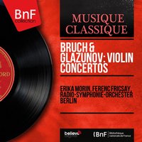 Violin Concerto No. 1 in G Minor, Op. 26: II. Adagio - Ferenc Fricsay & Radio-Symphonie-Orchester Berlin & Erika Morin & Erika Morin, Ferenc Fricsay, Radio-Symphonie-Orchester Berlin & Макс Брух