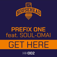Get Here - Prefix One & Soul-Omai