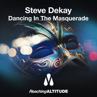 Dancing In The Masquerade - Steve Dekay