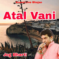 Atal Vani - Jog Bharti