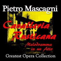 Cavalleria Rusticana: "Dite, Mamma Lucia" (Santuzza, Mamma Lucia) - Orchestra del Teatro alla Scala di Milano & Пьетро Масканьи