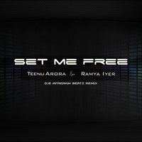 Set Me Free - Teenu Arora & Ramya Iyer & Ramya Iyer, Teenu Arora
