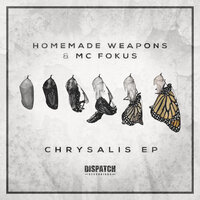 Chrysalis - Homemade Weapons & MC Fokus