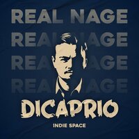DiCaprio - Real Nage & Indie Space