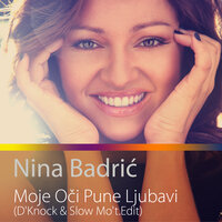 Moje oci pune ljubavi - Nina Badrić