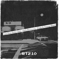 I'ma Stay Solid - RT210 & Mark Benjamin & Hogg & Young Bleed