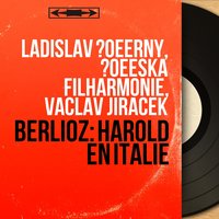 Harold en Italie, Op. 16: I. Harold aux montagnes. Scènes de mélancolie, de bonheur, et de joie - Ladislav Černý & Václav Jiráček & Česká filharmonie & Ladislav Černy, Česká filharmonie, Václav Jiráček & Гектор Берлиоз
