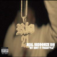 Hit Bout It Freestyle - Real Recognize Rio
