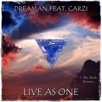 Live As One - Dreaman & CARZi