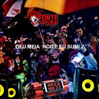 Deu Meia  Noite Eu Sumi 2 - DJ MT7 & MC Delux