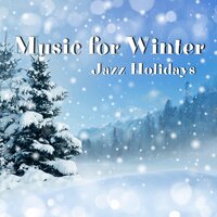 It’s Cold Outside - Relaxing Christmas Music & Christmas Jazz Ensemble & Christmas Jazz Cocktail