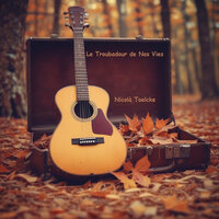 Le Troubadour de Nos Vies - Nicolà Toelcke