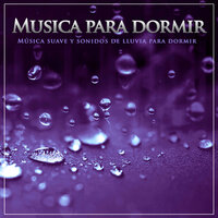 Sonidos de lluvia para dormir - Musica Relajante Para Dormir & Sueño Profundo Club & Musica relajante