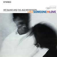 Like Someone In Love - Art Blakey & The Jazz Messengers