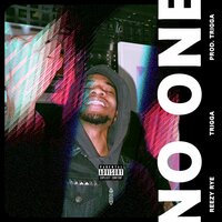 No One - Reezy Rye & Trigga