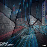 Don't Say Goodbye - Paul Lock