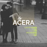 LA ACERA - Laute Harfe & Mj & Rican Bori
