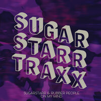 On My Mind - Sugarstarr & Rubber People