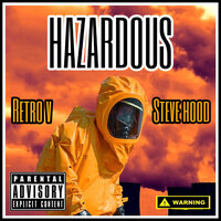 Hazardous - Retro V & Steve Hood