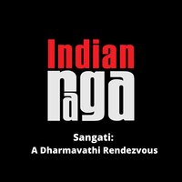 Sangati - A Dharmavathi Rendezvous - Tala Adi - IndianRaga & Saigovind Vijayaraghavan & Aditya Vinodh & Anirudh Sharma & Raghul S Raghava