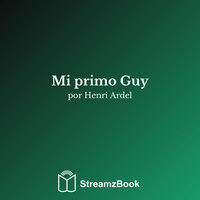 Capítulo 11 - 7 - Henri Ardel & StreamzBook Español & StreamzBook Novela Español