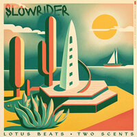 Slowrider - Lotus Beats & Two Scents