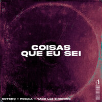 Coisas Que Eu Sei - Sotero & Pocaia & Yago L13 & Koning