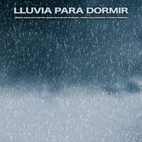 Sonidos de lluvia - Ayuda para dormir - Lluvia para dormir & Musica relajante dormir & Musica relajante