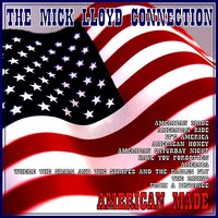 Where the Stars and the Stripes and the Eagles Fly - The Mick Lloyd Connection