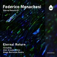 Eternal Return - Federico Monachesi & Alec Araujo
